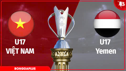 Nhận định bóng đá U17 Việt Nam vs U17 Yemen, 0h00 ngày 7/5: Khởi đầu suôn sẻ